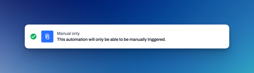 Automation trigger for manually launching tasks and tracking which devices were affected